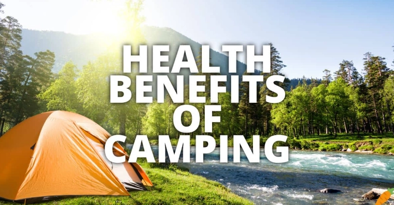 health benefits of camping health benefits of camping